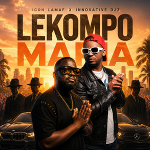 Lekompo Mafia by Icon Lamaf, INNOVATIVE DJz