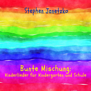 Bunte Mischung: Kinderlieder für Kindergarten und Schule album