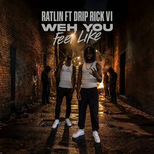 Weh You Feel Like by Ratlin, Drip Rick VI