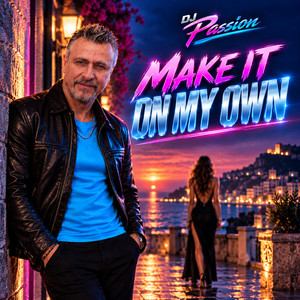 Make It on My Own by DJ Passion