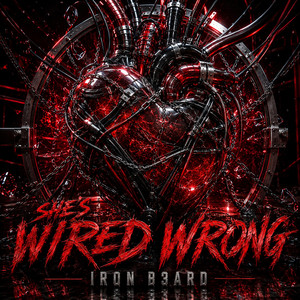 She's Wired Wrong by IR0N B3ARD