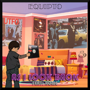 As I Look Back by Equipto, Ayeweezy, Rome