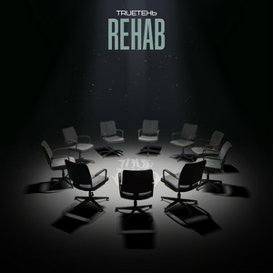 Rehab by TRUEten