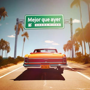 Mejor que ayer by Chema Rivas