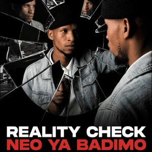 Reality Check by Neo Ya Badimo