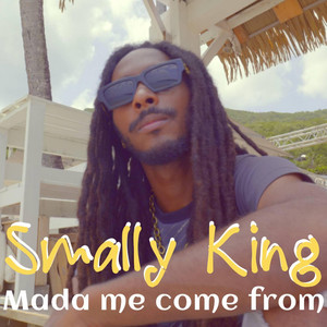 Smally King - Mada me come from