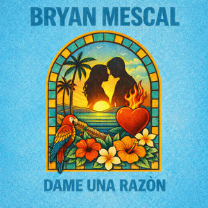 Dame Una Razón by Bryan Mescal