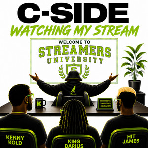 Watching My Stream by C-Side, KingDarius TheGreat, Kenny Kold, HitJames