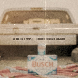 A Beer I Wish I Could Drink Again by Clayton Mullen