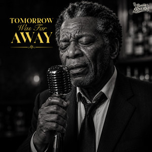 Tomorrow Was Far Away by Benny Rivers