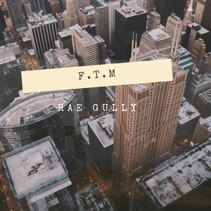F.T.M by Rae Rozay Gully