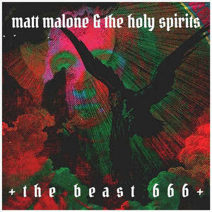 The Beast 666 by Matt Malone & The Holy Spirits