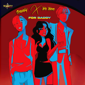 Scanty - For Daddy (feat. Ter Teen)
