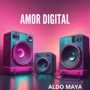 Amor Digital by Aldo Maya