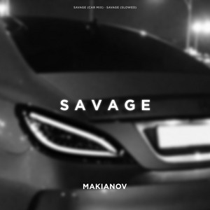 SAVAGE - CAR MIX by MAKIANOV