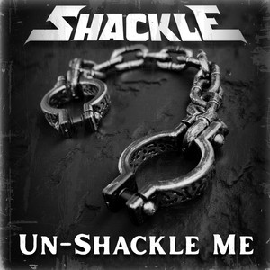 Un-Shackle Me by Shackle