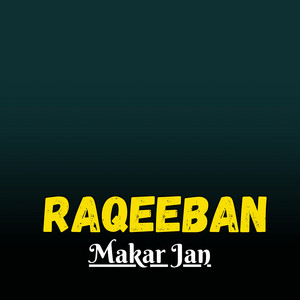 Makar Jan - Raqeeban