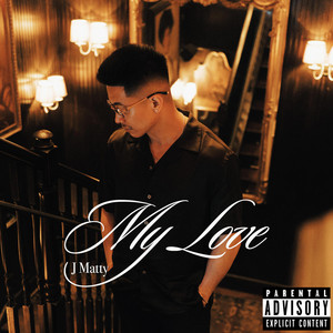 My Love by J Matty