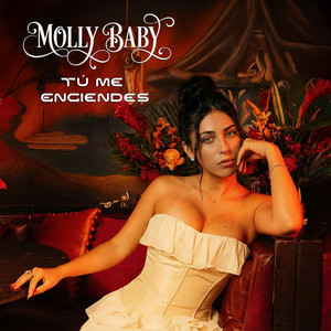 Tú Me Enciendes by MOLLY BABY