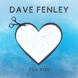 Till You by Dave Fenley