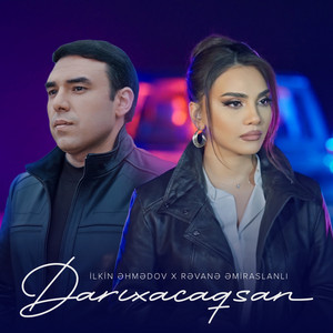 Rəvanə Əmiraslanlı & Ilkin Ehmedov - Darıxacaqsan