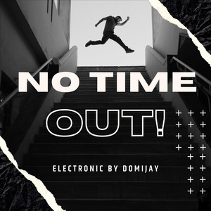 No Time Out by DOMIJAY