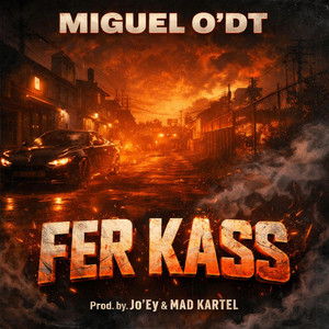 Jo'Ey - FER KASS (feat. MIGUEL O’DT & MAD KARTEL)