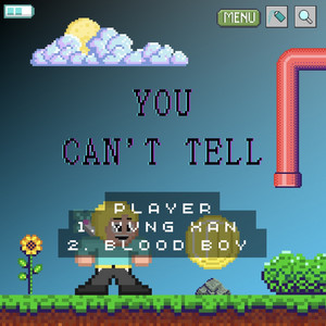 You Can't Tell (feat. Yvng Xan)