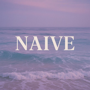 Naive by FLOWERBOY