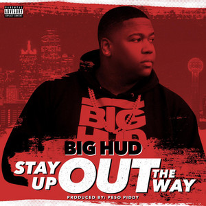 Stay up out the Way by BIG HUD