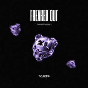 FREAKED OUT by tripperbeats (uk)