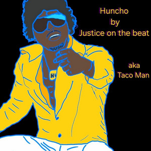 Huncho (Remastered) by Justice on the Beat