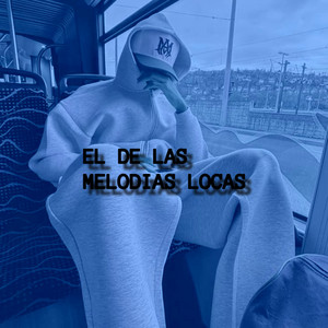El de las Melodias Locas by Herreraprod