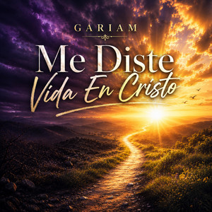 Me Diste Vida En Cristo by Gariam