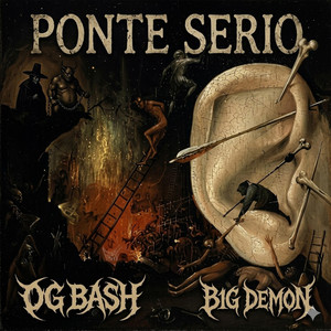 PONTE SERIO by Og Bash, B1G Demon