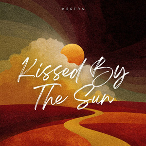 Kissed By The Sun by Kestra