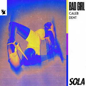 Caleb Dent — Bad Girl (2026)
