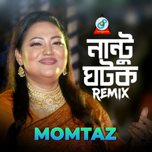 Momtaz - Nantu Ghotok (Remix)