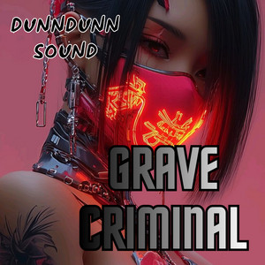 GRAVE CRIMINAL by DunnDunn Sound