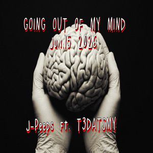 Out Of My Mind by J-Peeps, T3Datsmy