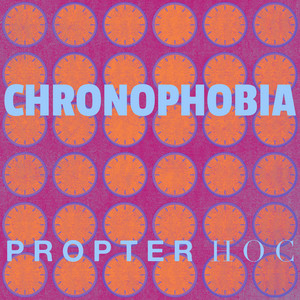 Chronophobia by Propter Hoc