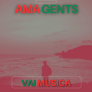 Vai Musica - Ama Gents