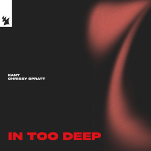 KANT — In Too Deep (2026)
