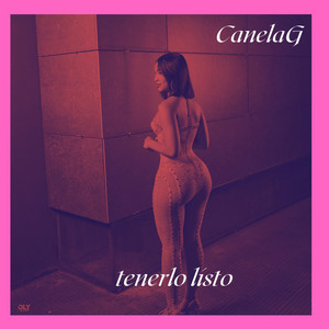 Tenerlo Listo by Canela G