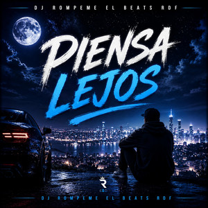Piensa Lejos by Dj Rompeme el Beats RDF