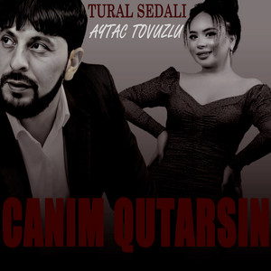 Canım Qutarsın (feat. Tural Sedalı)