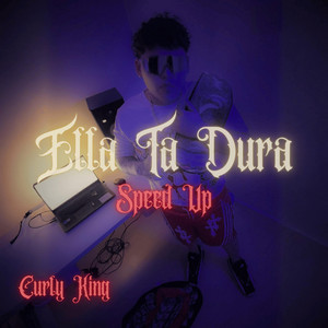 Ella Ta Dura (Speed Up) by Curly King