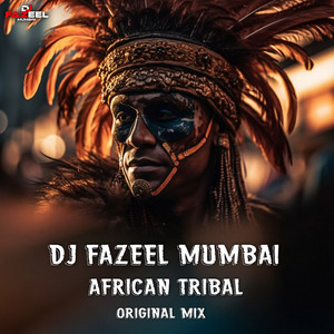 DJ Fazeel Mumbai - African Tribal