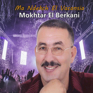 Hchouma Alik El Ghzal - Al Beni Ya Moulat El Khala - Lahmam El Aali - Taala El Ghreb Taala by Mokhtar El Berkani