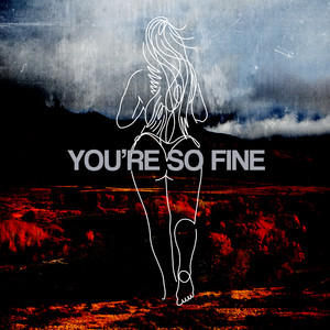 You're So Fine